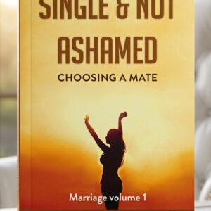 The cover of Single & Not Ashamed book by Charles Agyinasare on Christian relationships, courtship, and choosing a marriage partner.