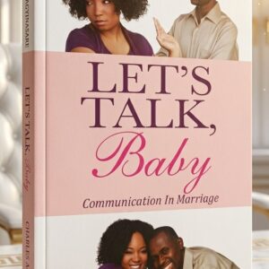 Let's Talk, Baby: Communication in Marriage by Charles Agyinasare, a Christian book about effective communication, healthy relationships, and building a successful marriage.