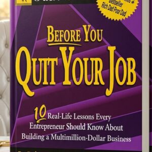 Front cover of Rich Dad's Before You Quit Your Job by Robert T. Kiyosaki.