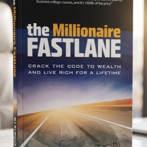 Front cover of The Millionaire Fastlane: Crack the Code to Wealth and Live Rich for a Lifetime by MJ DeMarco